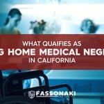 What Qualifies as Nursing Home Medical Negligence in California? Examples & Legal Standards